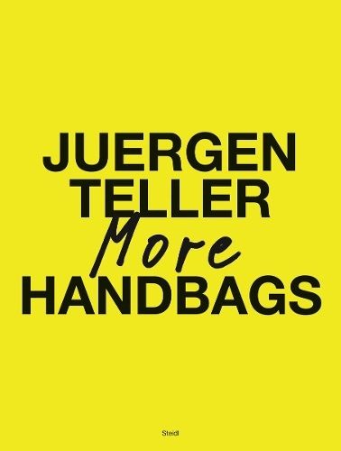 Juergen teller more - more, handbags