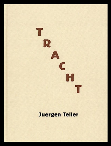 Juergen teller tracht 2001 - juergen, tracht.